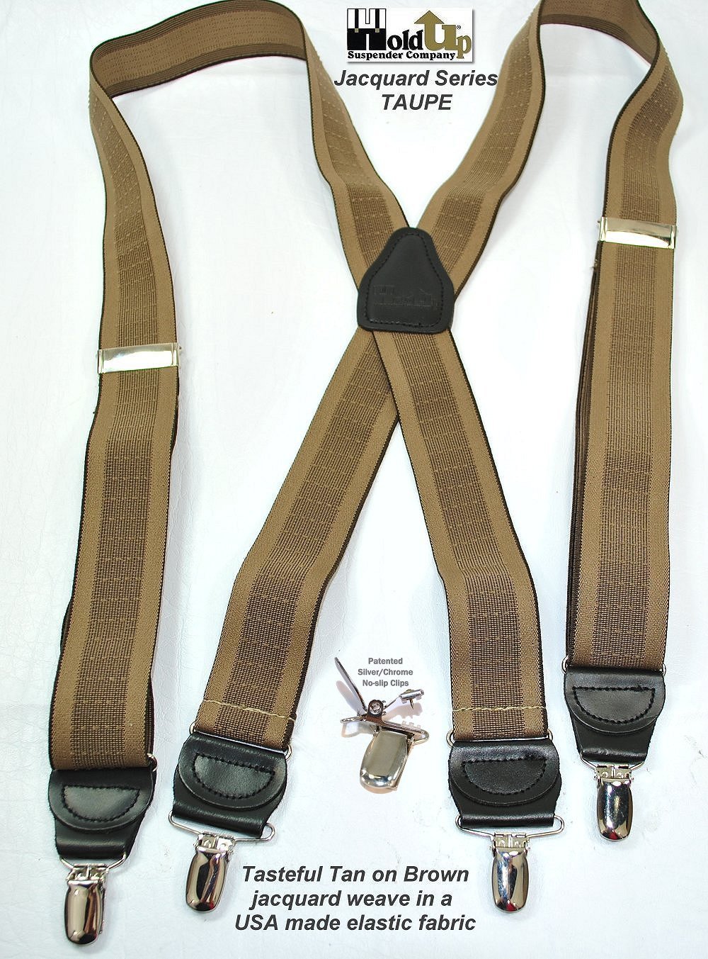 Holdup Brand Taupe Jacquard  weave1 1/2" wide Suspenders in X-back style and USA patented No-slip Nickel Clips